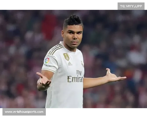 卡塞米罗畅谈训练秘诀强调巴西脚下技术并分享以核心力量为中心的心得