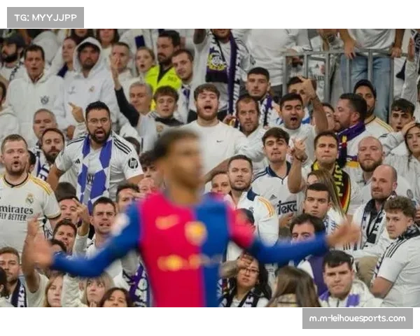 皇马巴萨国家德比前瞻 亚马尔言论激化伯纳乌紧张氛围 皇马巴萨国家德比前瞻 亚马尔言论激化伯纳乌紧张氛围